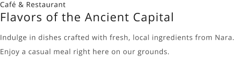 Café & Restaurant. Flavors of the Ancient Capital